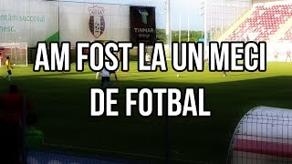 AM FOST LA UN MECI DE FOTBAL?