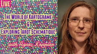 Live with Agnes Kappler: The World of Kartograme & Exploring Tarot Schematique