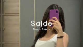 Sajde Song | Sajde Kk Song | Slowed Reverb, Lo-fi Song