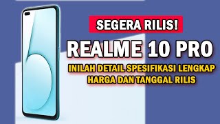 SEGERA RILIS! REALME 10 PRO - BERIKUT DETAIL SPESIFIKASI & HARGA  JUGA TANGGAL RILIS