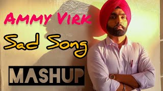 Ammy Virk Best of Sad Song Mashup Heart Touch || Dance Buddy