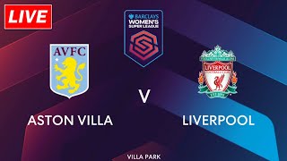 🔴Aston Villa Women's vs Liverpool Women's | Women's Super League Match