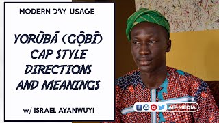 How To Use Fila | Yoruba Cap Style, Directions and Meanings