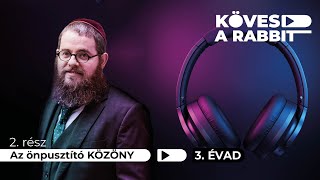 Kövesd a rabbit podcast 28 – Az önpusztító KÖZÖNY