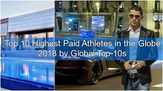 Top 10 Highest Paid Athletes in the Globe 2018 by Global Top 10s