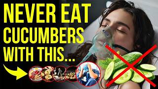 Never Eat Cucumbers With These 10 Foods - It Can Cause Serious Illnesses And Cost You Your Life!