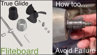 Fliteboard True Glide Propeller Problem / How to avoid failure / How to fix (Tip)