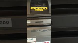 LUPA AMBIL KARTU ATM DI MESIN ATM, GIMANA SOLUSINYA❓GAMPANG ‼️