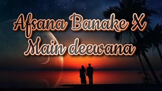 MN Official - Afsana Banake X Main Deewana - Rameet - Official Musical Video Mashup Song