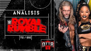 OTTR El Podcast T12E02: Analisis WWE Royal Rumble 2021 -  Planes para Wrestlemania 37 (resubido)