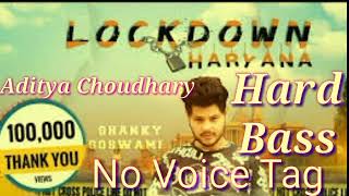 LockDown Dj Remix ( No Voice Tag) Shanky Goswami New Haryanvi Song| Aditya Choudhary |Corona Hr Song