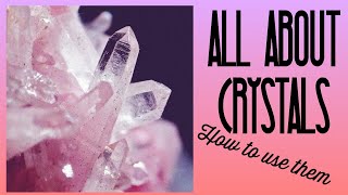 All About Crystals & How to Use Them