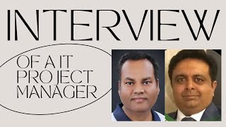 Interview of a Seasoned IT Project Manager - Mukul Arora