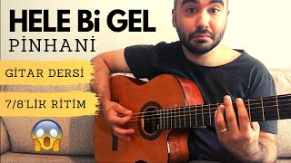 Pinhani - Hele Bi Gel (Gitar Dersi) | 7/8'lik Ritim!