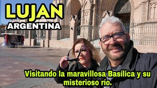 LUJAN. Visitando su maravillosa Basílica  y el misterioso río donde han ocurrido cosas tenebrosas...