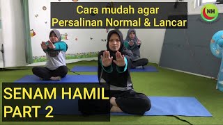 TUTORIAL SENAM HAMIL yang Aman dan Mudah di Ikuti - Agar Persalinan Lancar dan Normal Part. 2