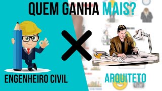 QUEM GANHA MAIS? ENGENHEIRO CIVIL OU ARQUITETO?