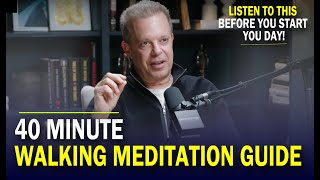 40 Minute Guided Walking Meditation - Joe Dispenza 2024