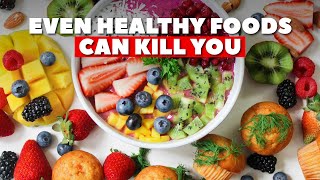 Even Healthy Foods Can Kill You | Dr Asif Munaf