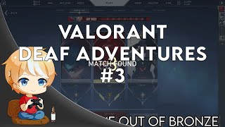 Valorant | Deaf Adventures #3