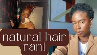 You don't like your natural hair | natural hair community rant