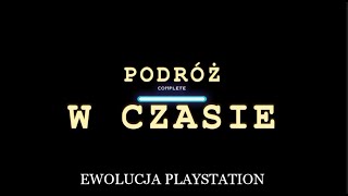 EWOLUCJA PLAYSTATION- PODRÓŻ W CZASIE