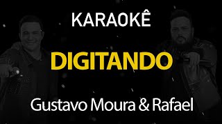 Digitando - Gustavo Moura e Rafael (Karaokê Version)