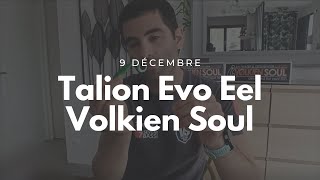 L'ADVENT'LURES 2-4" 9 décembre : Talion Evo Eel 7cm- Volkien Soul