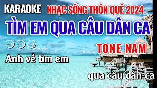 Karaoke Tìm Em Qua Câu Dân Ca Tone Nam Karaoke Nhạc Sống Thôn Quê | Năm Organ