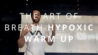 The Art of Breath Hypoxic Warm Up