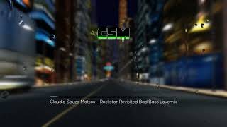 Claudio Souza Mattos - Rockstar Revisited Bad Bass Lovemix