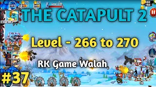 The Catapult 2 Level - 266 to 270 | The Catapult 2 Gameplay Video Level  266-270 | RK Game Walah