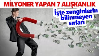 Milyonerlerin 7 sırrı! Zenginlerin yüzde 80'i bu yöntemle parayı adeta çekiyor: Nasıl para kazanılır