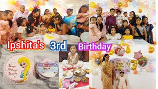 আমাদের রাজকন্যার তৃতীয় জন্মদিন || Ipshita's 3rd Birthday celebration vlog