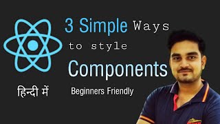 3 Simple ways to style component in React JS tutorial in Hindi