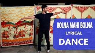 Bolna Mahi Bolna lyrical dance | Jagrat thirwani