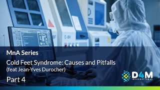 Cold Feet Syndrome in MnA: Causes and Pitfalls - MnA Series | Part 4 (feat Jean-Yves Durocher)