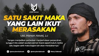 Sesama Umat Islam Jangan Saling Menyakiti - Ust. Hanan Attaki, Lc