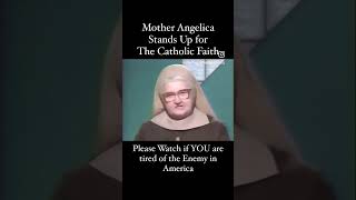 Mother Angelica stands up for Catholics #mothermaryismoving #holymother #catholicnun #upchurch #love