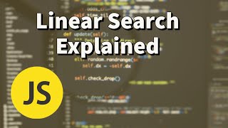 Linear Search Explained | JavaScript Data Structures & Algorithms