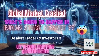 Stock Market Crashed😱🤯 | Global Market Crashed Badly🤯💥 | Be Alert Trader & Investors|@EarnWithKuber