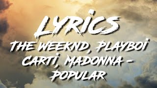 The Weeknd, Playboi Carti, Madonna - Popular | lyrics