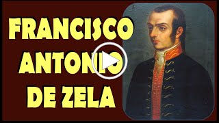 Francisco Antonio de Zela y Arizaga, Biografía corta animada. Clic en reproducir video ▶︎