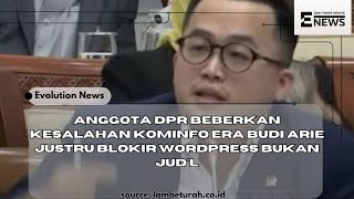 anggota dpr beberkan kesalahan era budie arie justru blokir wordpress bukan judi