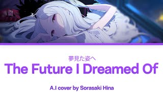 The Future I Dreamed Of - Sorasaki Hina A.I Cover