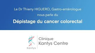 Le dépistage du cancer colorectal