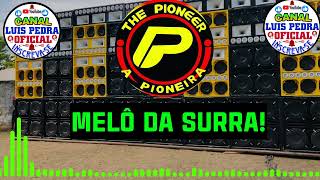 MELÔ DA SURRA EXCL DA NOVA THE PIONEER DJ REINALDO ROOTS