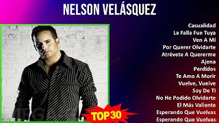 N e l s o n V e l á s q u e z MIX Non-Stop Playlist ~ Top Latin Music