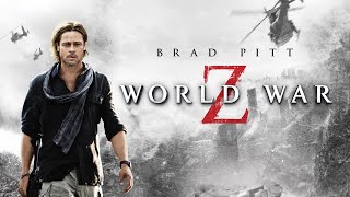 World War Z (2013) Movie Updates || Brad Pitt, Mireille Enos, James Badge | Review & Facts