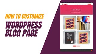 How to create a custom blog page for your WordPress Website